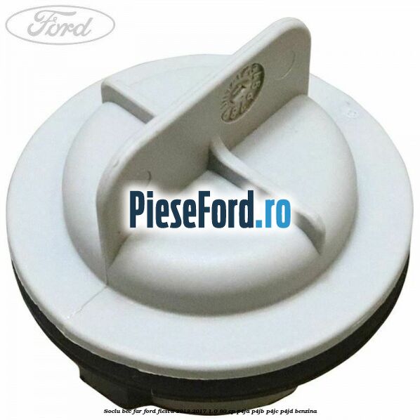 Soclu bec far Ford Fiesta 2013-2017 1.0 80 cp P4JA, P4JB, P4JC, P4JD benzina