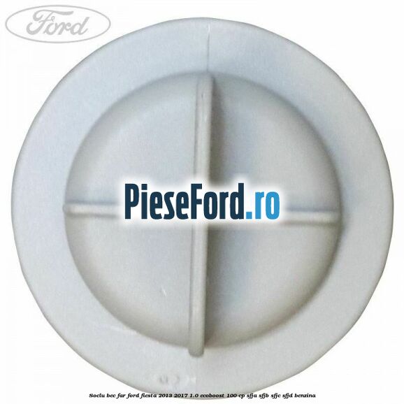 Soclu bec far Ford Fiesta 2013-2017 1.0 EcoBoost 100 cp Soclu bec far Ford Fiesta 2013-2017 1.0 EcoBoost 100 cp SFJA, SFJB, SFJC, SFJD benzina