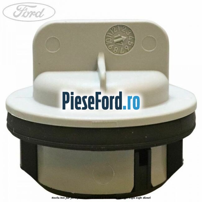 Soclu bec far Ford Fiesta 2013-2017 1.5 TDCi 75 cp Soclu bec far Ford Fiesta 2013-2017 1.5 TDCi 75 cp UGJC, XUJA, XUJB diesel
