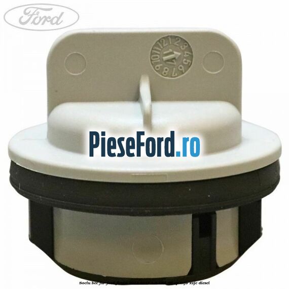 Soclu bec far Ford Fiesta 2013-2017 1.5 TDCi 95 cp XVJB, XVJC diesel