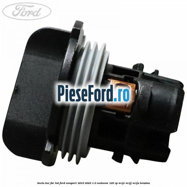 Soclu bec far led Ford EcoSport 2019-2023 1.0 EcoBoost 125 cp M1JC, M1JJ, M1JU benzina