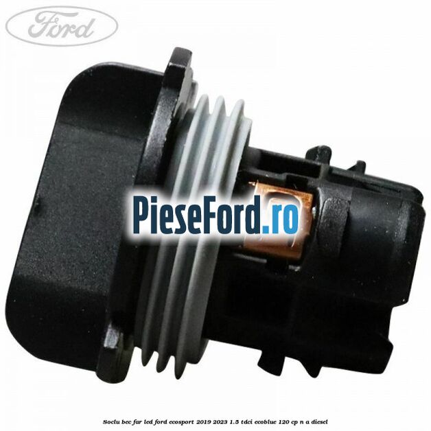 Soclu bec far led Ford EcoSport 2019-2023 1.5 TDCi EcoBlue 120 cp n/a diesel