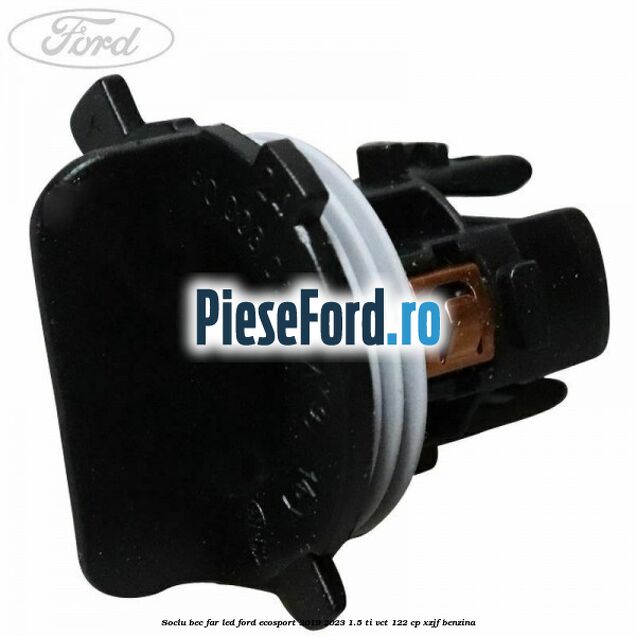 Soclu bec far led Ford EcoSport 2019-2023 1.5 Ti-VCT 122 cp XZJF benzina
