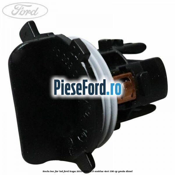 Soclu bec far led Ford Kuga 2019-2023 2.0 EcoBlue 4x4 190 cp YMDA diesel