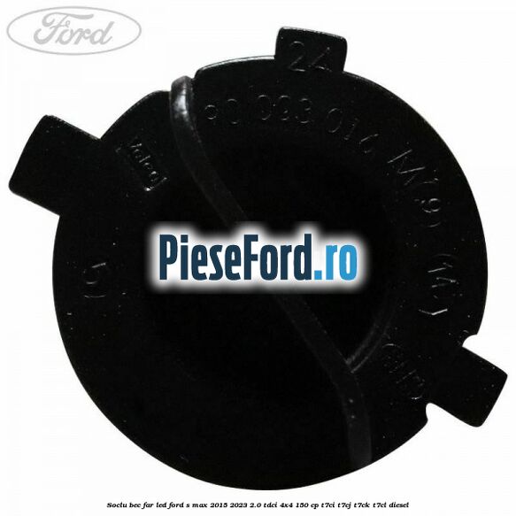 Soclu bec far led Ford S-Max 2015-2023 2.0 TDCi 4x4 150 cp T7CI, T7CJ, T7CK, T7CL diesel