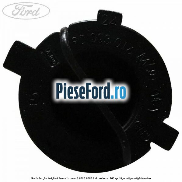 Soclu bec far led Ford Transit Connect 2019-2023 1.0 EcoBoost 100 cp B3GA, M2GA, M2GB benzina
