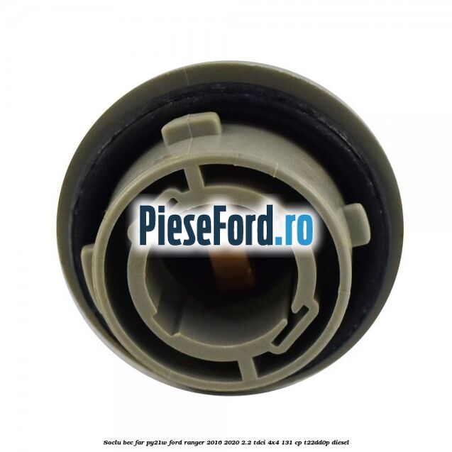 Soclu bec far PY21W Ford Ranger 2016-2020 2.2 TDCi 4x4 131 cp T22DD0P diesel