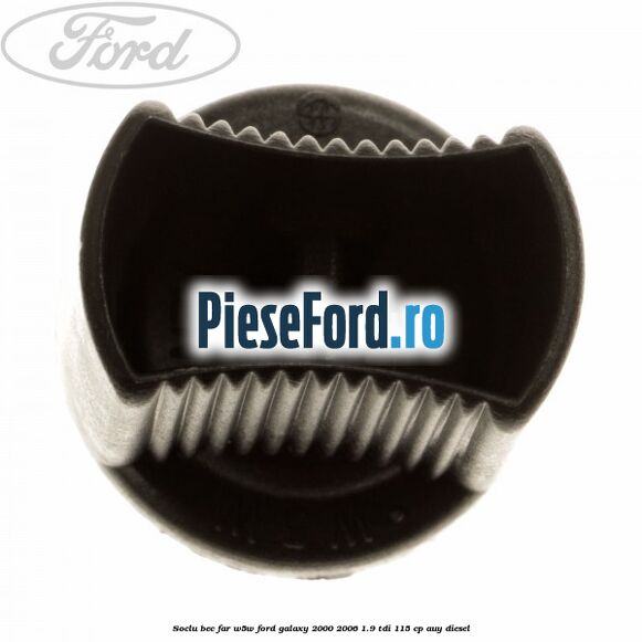 Soclu bec far W5W Ford Galaxy 2000-2006 1.9 TDI 115 cp AUY diesel