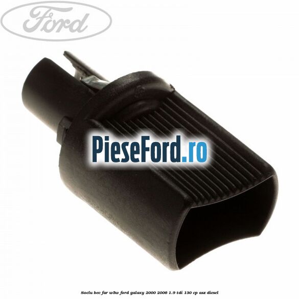 Soclu bec far W5W Ford Galaxy 2000-2006 1.9 TDI 130 cp Soclu bec far W5W Ford Galaxy 2000-2006 1.9 TDI 130 cp ASZ diesel
