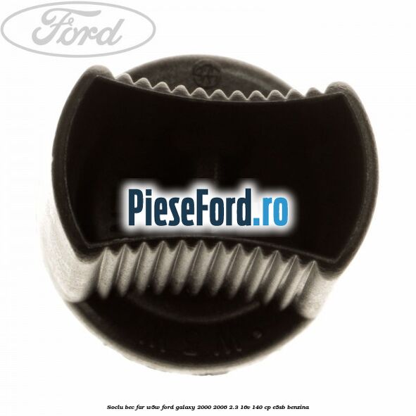 Soclu bec far W5W Ford Galaxy 2000-2006 2.3 16V 140 cp E5SB benzina