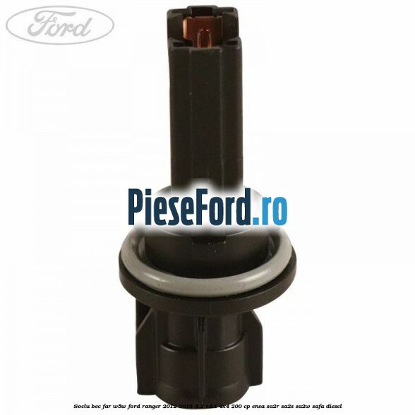 Soclu bec far W5W Ford Ranger 2012-2015 3.2 TDCi 4x4 200 cp ENSA, SA2R, SA2S, SA2W, SAFA diesel