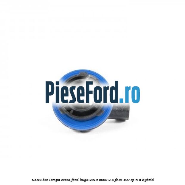 Soclu bec lampa ceata Ford Kuga 2019-2023 2.5 FHEV 190 cp Soclu bec lampa ceata Ford Kuga 2019-2023 2.5 FHEV 190 cp n/a hybrid