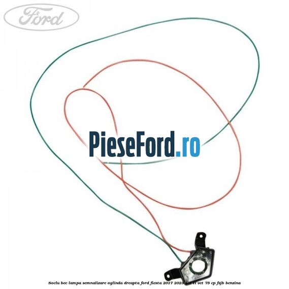 Soclu bec lampa semnalizare oglinda dreapta Ford Fiesta 2017-2023 1.1 Ti-VCT 75 cp FSJB benzina