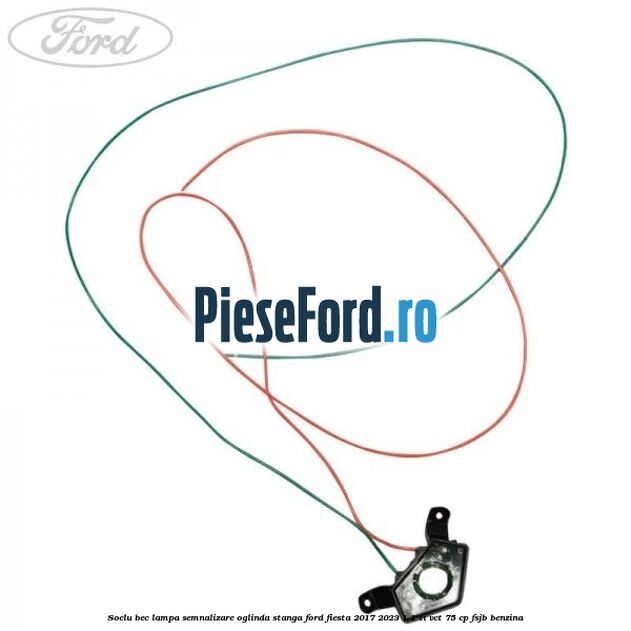 Soclu bec lampa semnalizare oglinda stanga Ford Fiesta 2017-2023 1.1 Ti-VCT 75 cp FSJB benzina
