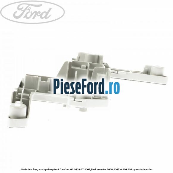 Soclu bec lampa stop dreapta 4/5 usi an 06/2003-07/2007 Ford Mondeo 2000-2007 ST220 226 cp MEBA benzina