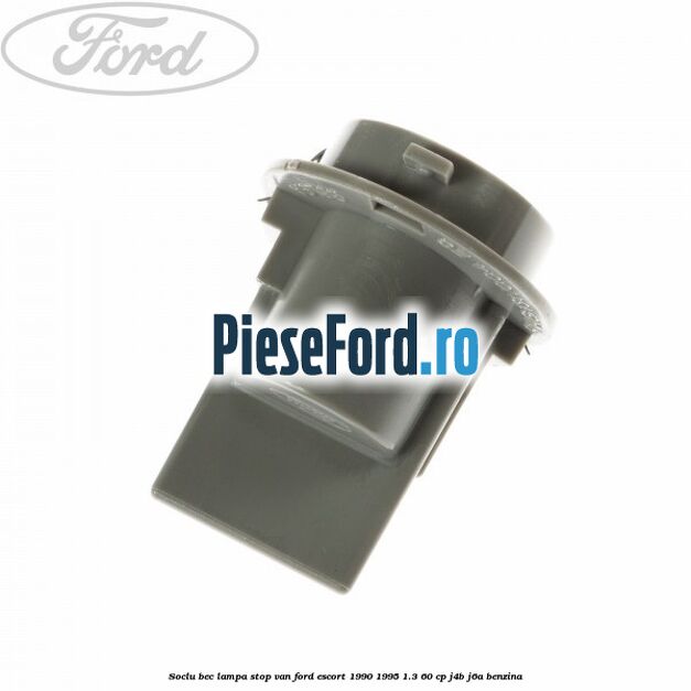 Soclu bec lampa stop VAN Ford Escort 1990-1995 1.3 60 cp J4B, J6A benzina