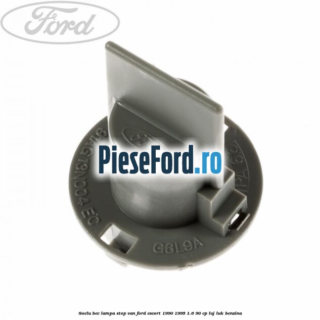 Soclu bec lampa stop VAN Ford Escort 1990-1995 1.6 90 cp LUJ, LUK benzina