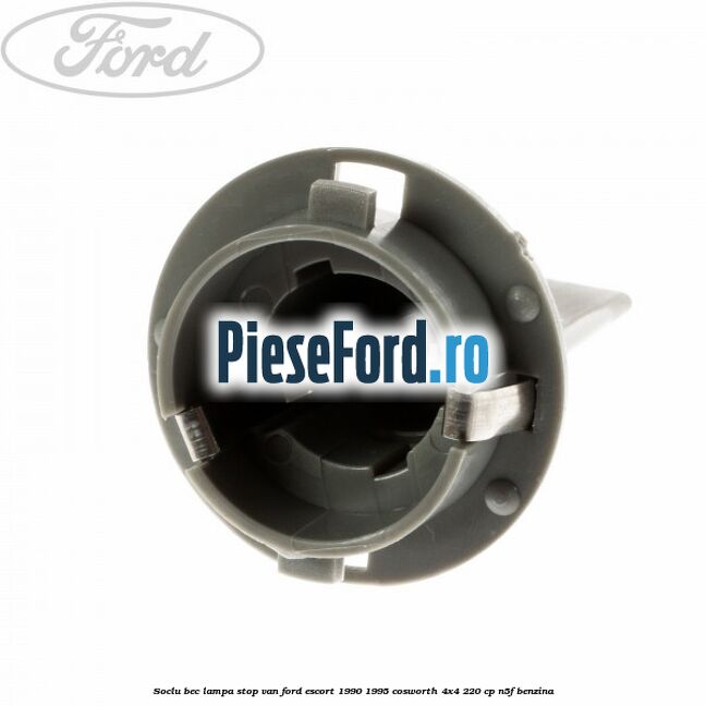 Soclu bec lampa stop VAN Ford Escort 1990-1995 Cosworth 4x4 220 cp N5F benzina