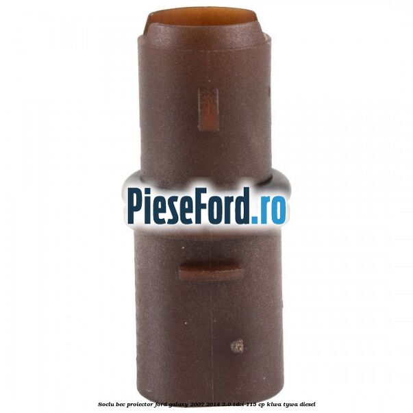 Soclu bec proiector Ford Galaxy 2007-2014 2.0 TDCi 115 cp KLWA, TYWA diesel
