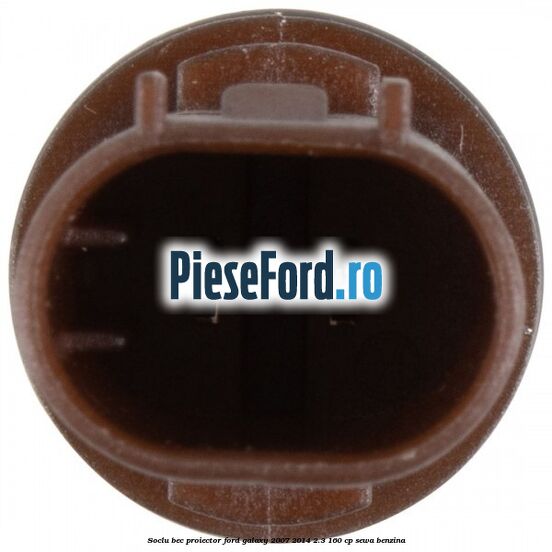 Soclu bec proiector Ford Galaxy 2007-2014 2.3 160 cp SEWA benzina