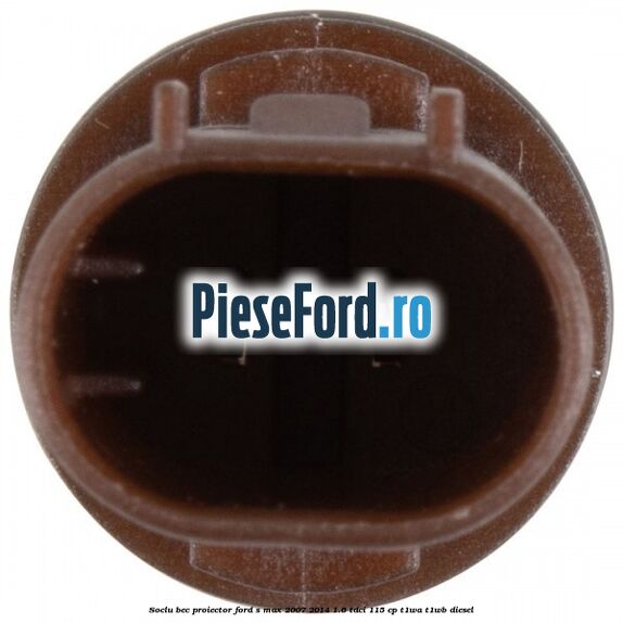 Soclu bec proiector Ford S-Max 2007-2014 1.6 TDCi 115 cp T1WA, T1WB diesel