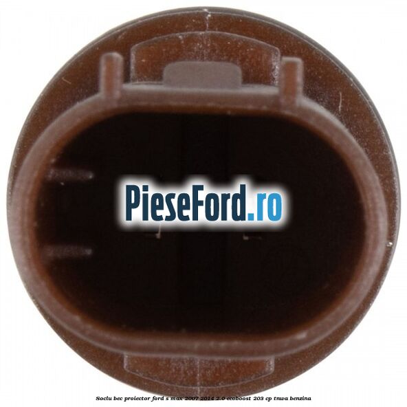 Soclu bec proiector Ford S-Max 2007-2014 2.0 EcoBoost 203 cp TNWA benzina