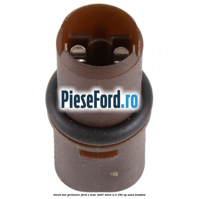 Soclu bec proiector Ford S-Max 2007-2014 2.3 160 cp SEWA benzina
