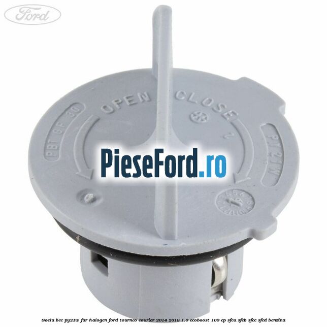 Soclu bec PY21W far halogen Ford Tourneo Courier 2014-2018 1.0 EcoBoost 100 cp SFCA, SFCB, SFCC, SFCD benzina