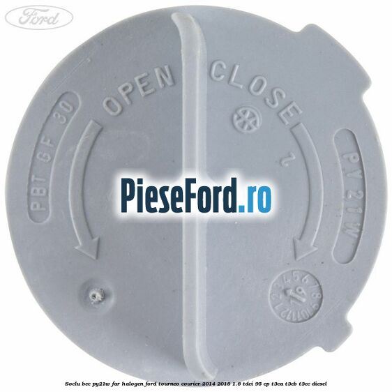 Soclu bec PY21W far halogen Ford Tourneo Courier 2014-2018 1.6 TDCi 95 cp T3CA, T3CB, T3CC diesel