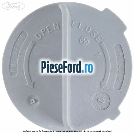 Soclu bec PY21W far halogen Ford Transit Courier 2014-2018 1.6 TDCi 95 cp Soclu bec PY21W far halogen Ford Transit Courier 2014-2018 1.6 TDCi 95 cp T3CA, T3CB, T3CC diesel