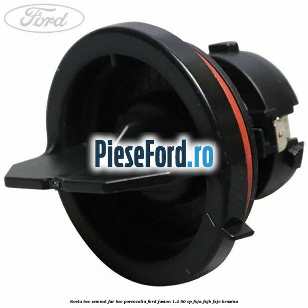 Soclu bec semnal far bec portocaliu Ford Fusion 1.4 80 cp FXJA, FXJB, FXJC benzina