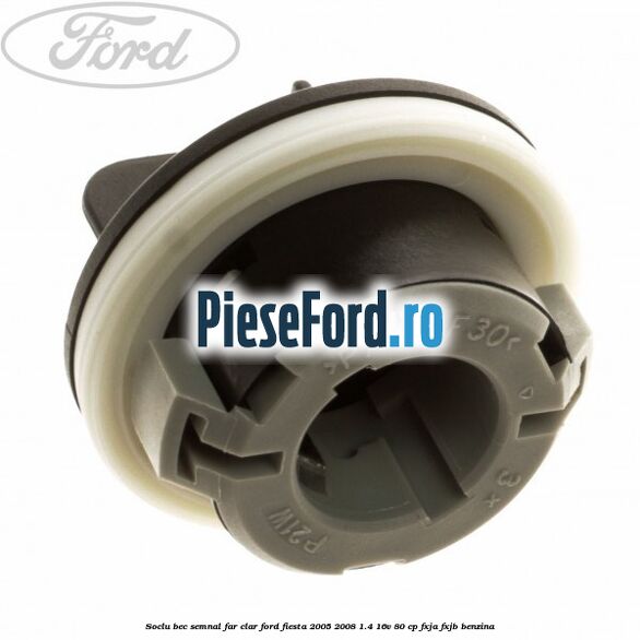 Soclu bec semnal far clar Ford Fiesta 2005-2008 1.4 16V 80 cp Soclu bec semnal far clar Ford Fiesta 2005-2008 1.4 16V 80 cp FXJA, FXJB benzina