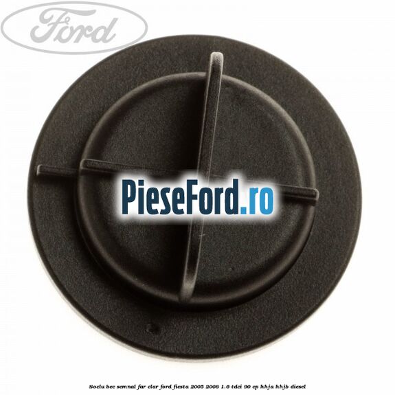 Soclu bec semnal far clar Ford Fiesta 2005-2008 1.6 TDCi 90 cp Soclu bec semnal far clar Ford Fiesta 2005-2008 1.6 TDCi 90 cp HHJA, HHJB diesel