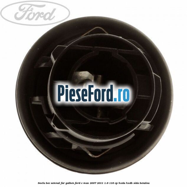 Soclu bec semnal far galben Ford C-Max 2007-2011 1.6 116 cp HXDA, HXDB, SIDA benzina