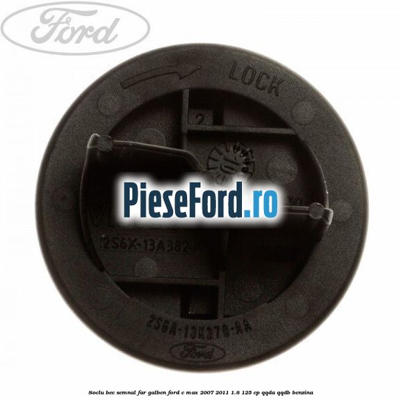 Soclu bec semnal far galben Ford C-Max 2007-2011 1.8 125 cp QQDA, QQDB benzina