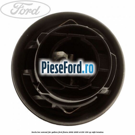 Soclu bec semnal far galben Ford Fiesta 2002-2005 ST150 150 cp N4JB benzina