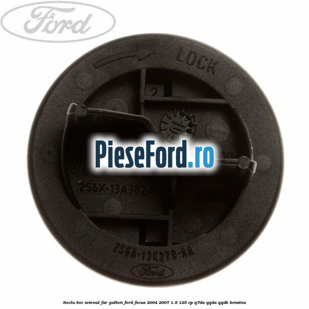 Soclu bec semnal far galben Ford Focus 2004-2007 1.8 125 cp Soclu bec semnal far galben Ford Focus 2004-2007 1.8 125 cp Q7DA, QQDA, QQDB benzina