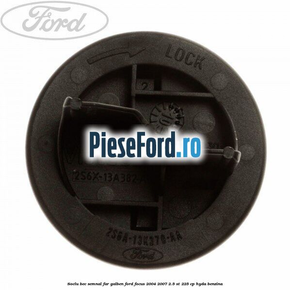 Soclu bec semnal far galben Ford Focus 2004-2007 2.5 ST 225 cp HYDA benzina