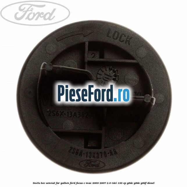 Soclu bec semnal far galben Ford Focus C-Max 2003-2007 2.0 TDCi 133 cp G6DC, G6DE, G6DF diesel