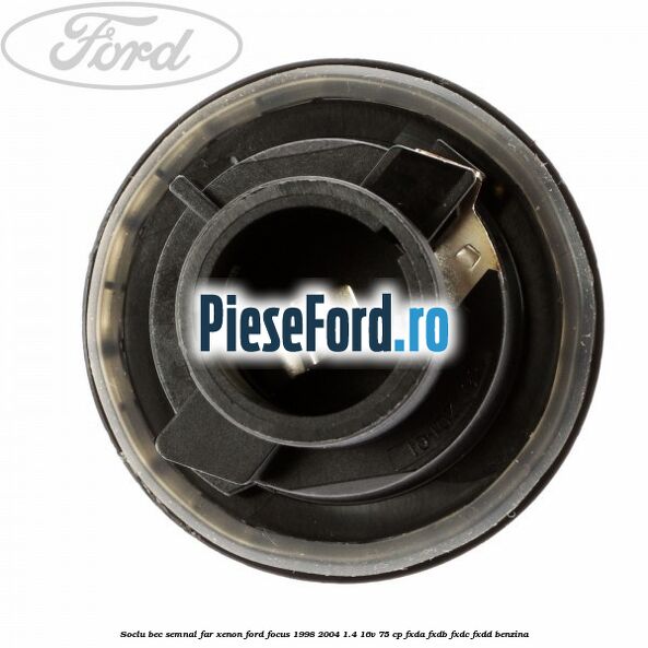 Soclu bec semnal far xenon Ford Focus 1998-2004 1.4 16V 75 cp Soclu bec semnal far xenon Ford Focus 1998-2004 1.4 16V 75 cp FXDA, FXDB, FXDC, FXDD benzina