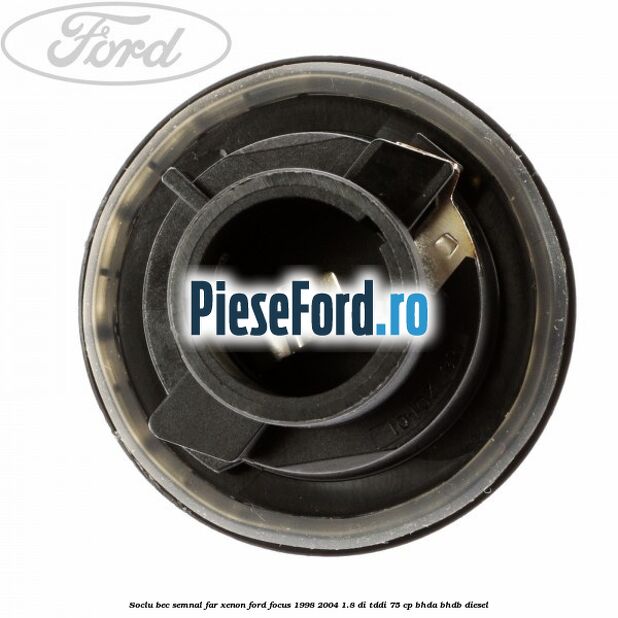 Soclu bec semnal far xenon Ford Focus 1998-2004 1.8 DI/TDDi 75 cp BHDA, BHDB diesel