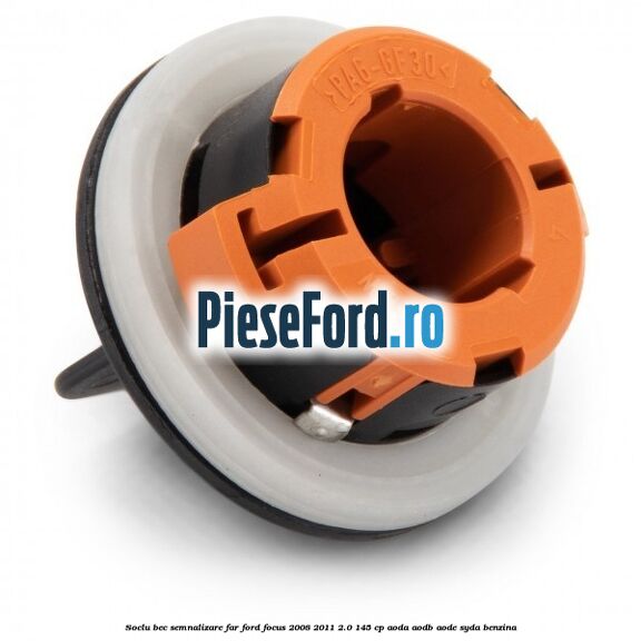 Soclu bec semnalizare far Ford Focus 2008-2011 2.0 145 cp AODA, AODB, AODE, SYDA benzina