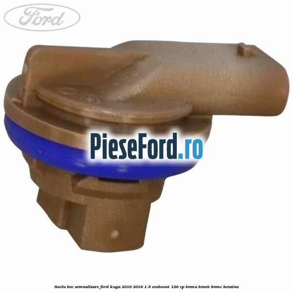 Soclu bec semnalizare Ford Kuga 2016-2018 1.5 EcoBoost 120 cp BNMA, BNMB, BNMC benzina