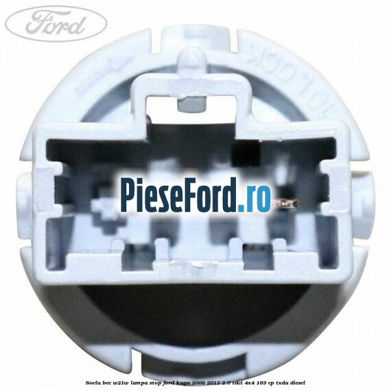 Soclu bec W21W lampa stop Ford Kuga 2008-2012 2.0 TDCI 4x4 163 cp Soclu bec W21W lampa stop Ford Kuga 2008-2012 2.0 TDCI 4x4 163 cp TXDA diesel
