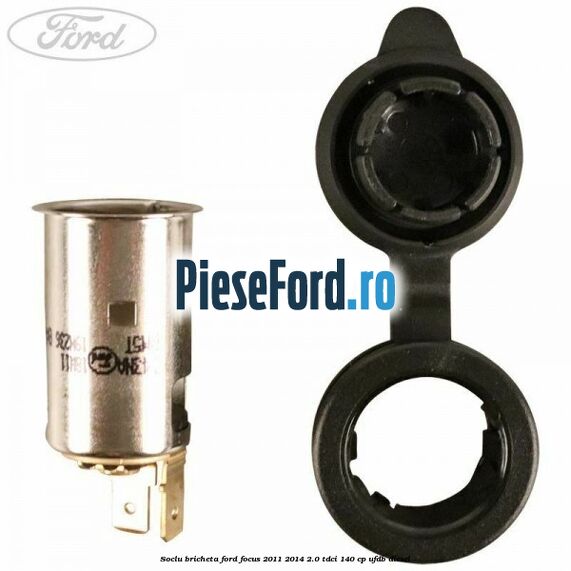 Soclu bricheta Ford Focus 2011-2014 2.0 TDCi 140 cp UFDB diesel