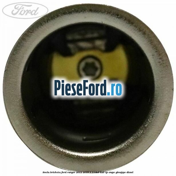 Soclu bricheta Ford Ranger 2012-2015 2.2 TDCi 125 cp ENQW, GBVAJQW diesel