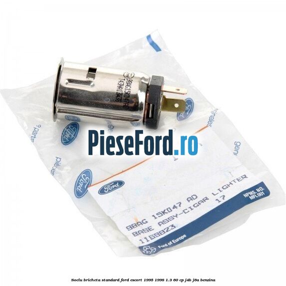 Soclu bricheta standard Ford Escort 1995-1998 1.3 60 cp J4B, J6A benzina
