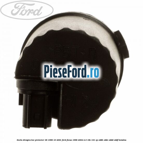 Soclu dreapta bec proiector 08/1998-10/2001 Ford Focus 1998-2004 2.0 16V 131 cp EDDB, EDDC, EDDD, EDDF benzina