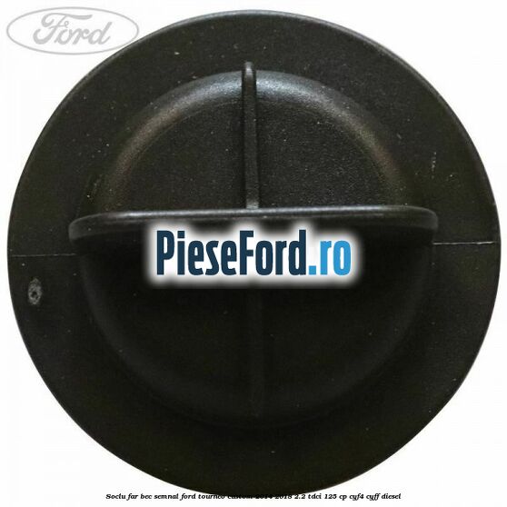 Soclu far bec semnal Ford Tourneo Custom 2014-2018 2.2 TDCi 125 cp Soclu far bec semnal Ford Tourneo Custom 2014-2018 2.2 TDCi 125 cp CYF4, CYFF diesel