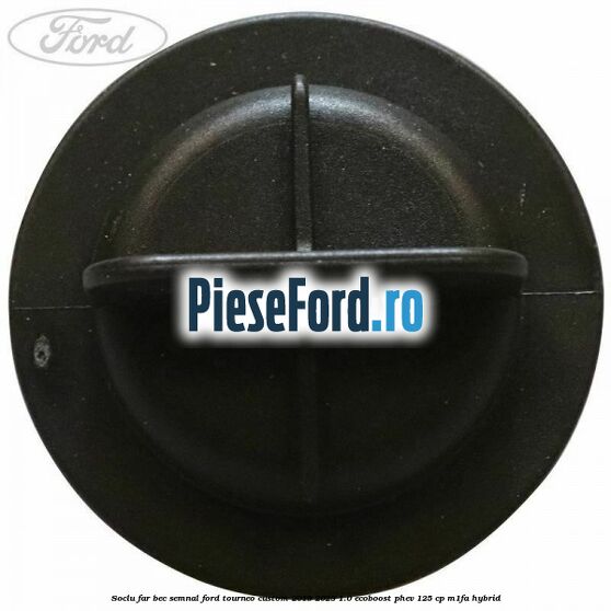 Soclu far bec semnal Ford Tourneo Custom 2019-2023 1.0 EcoBoost PHEV 125 cp M1FA Hybrid